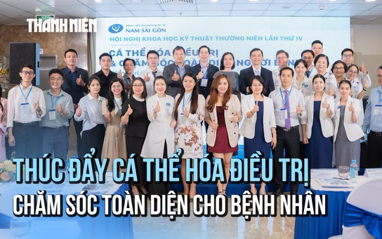 Bệnh viện Đa khoa Quốc tế Nam Sài Gòn thúc đẩy cá thể hóa điều trị, chăm sóc toàn diện cho bệnh nhân