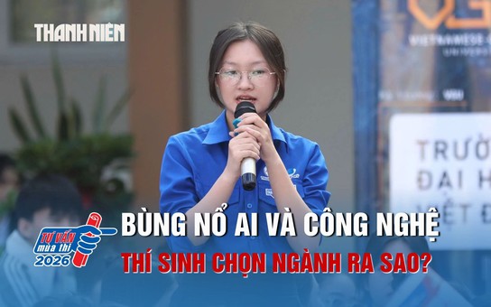 Bùng nổ AI và công nghệ mới, làm sao xác định đúng ngành phù hợp?