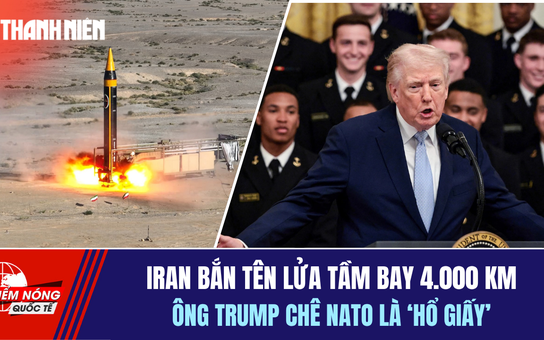 Tiêu điểm quốc tế 22.3: Iran bắn tên lửa tầm bay 4.000 km | Ông Trump chê NATO là 'hổ giấy'