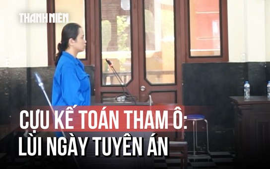 Tòa tiếp tục nghị án vụ cựu kế toán tham ô tiền ngân sách