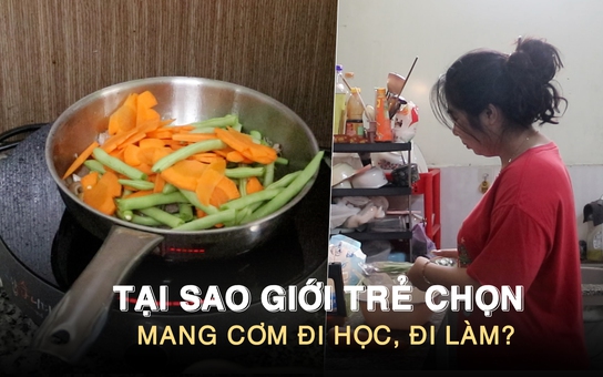 Tại sao giới trẻ chọn mang cơm đi học, đi làm?