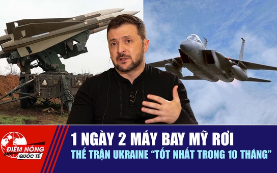 Tiêu điểm quốc tế 5.4: 1 ngày 2 máy bay Mỹ rơi  | Thế trận Ukraine 'tốt nhất trong 10 tháng'