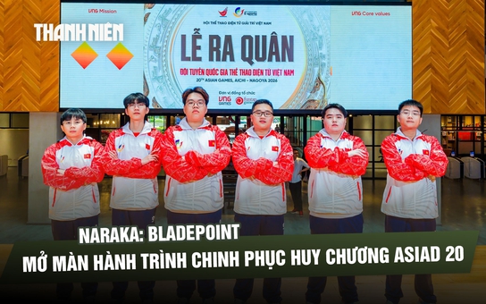 NARAKA: Bladepoint mở màn hành trình chinh phục huy chương ASIAD 20 của Esports Việt Nam