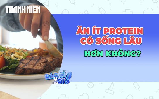 Ăn ít protein có thể giúp sống lâu hơn không?