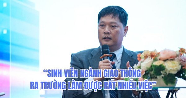 ‘Sinh viên ngành giao thông ra trường làm được rất nhiều việc nhưng phải rèn luyện kỹ năng’