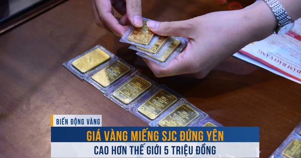 Giá vàng miếng SJC đứng yên, cao hơn thế giới 5 triệu