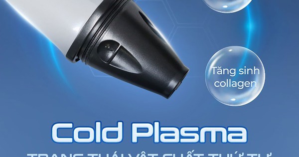 Máy Plasma Lạnh là gì? Công dụng của Plasma Lạnh trong thẩm mỹ?