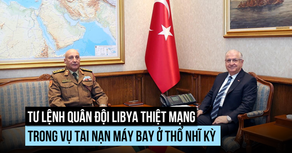 Tư lệnh quân đội Libya rơi máy bay thiệt mạng ở Thổ Nhĩ Kỳ