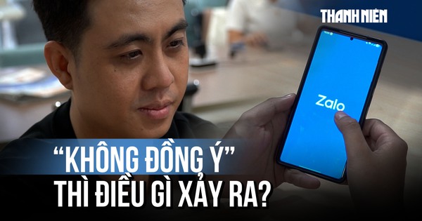 'Tối hậu thư' 45 ngày khi ấn 'không đồng ý' điều khoản mới của Zalo