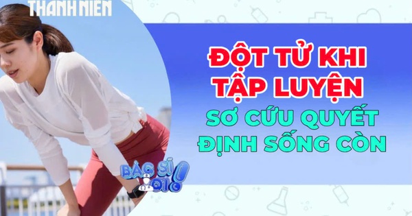 Người trẻ đột tử khi tập luyện: Vài phút sơ cứu quyết định sống còn