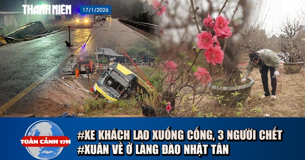Toàn cảnh 17h: Thảm kịch xe khách lao xuống cống, 3 người chết | Không khí trước tết ở làng đào Nhật Tân