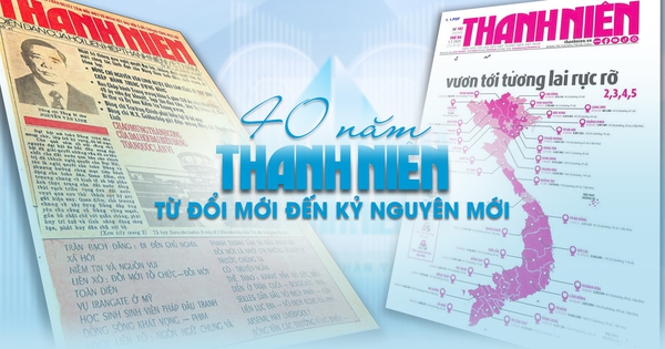 40 năm Báo Thanh Niên - từ đổi mới đến kỷ nguyên mới