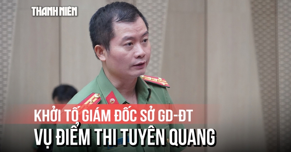 Bộ Công an thông tin toàn cảnh sai phạm tại điểm thi THPT chuyên Tuyên Quang