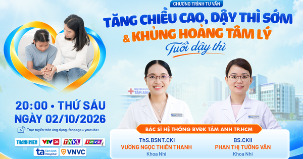Tăng chiều cao tối đa, dậy thì sớm & khủng hoảng tâm lý tuổi dậy thì