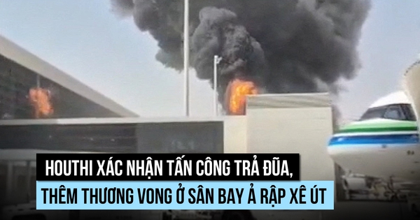 Houthi xác nhận tấn công trả đũa, thêm thương vong ở sân bay Ả Rập Xê Út