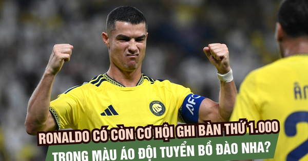 Ronaldo có còn cơ hội ghi bàn thứ 1.000 trong màu áo đội tuyển Bồ Đào Nha?