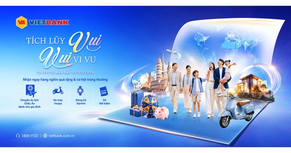 Vietbank tung ưu đãi 'Tích lũy vui - Vui vi vu' tổng giải thưởng hơn 5 tỉ đồng