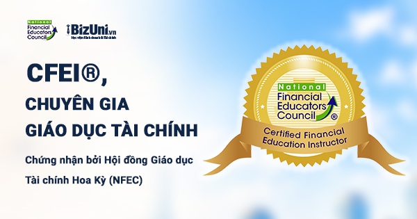 CFEI®: Người làm tài chính giúp khách hiểu quyết định của mình, không chỉ bán sản phẩm