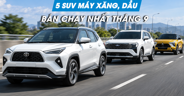 Người Việt mua xe SUV máy xăng, dầu nào nhiều nhất tháng 9.2026?