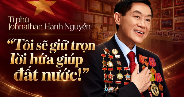 Tỉ phú Johnathan Hạnh Nguyễn: “Tôi sẽ giữ trọn lời hứa giúp đất nước!”