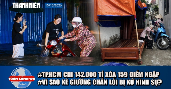 Toàn cảnh 17h: Lộ trình 142.000 tỉ đồng xóa 159 rốn ngập ở TP.HCM | Vì sao kê giường chặn ngõ bị khởi tố?