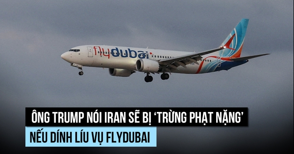 Ông Trump đề cập nghi vấn Iran liên quan vụ tấn công trên chuyến bay flydubai