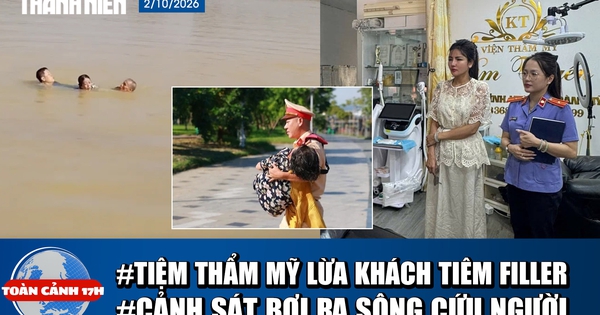 Toàn cảnh 17h: Tiệm thẩm mỹ cắt ghép ảnh lừa khách | Cảnh sát bơi ra sông Hương cứu người