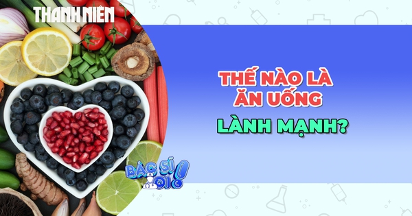 Thế nào là ăn uống lành mạnh?
