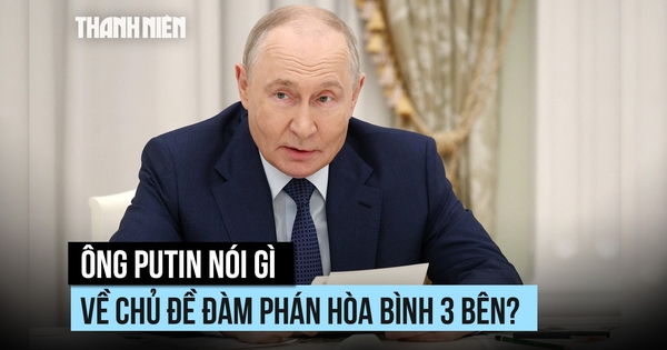 Ông Putin nói gì về chủ đề đàm phán hòa bình 3 bên?