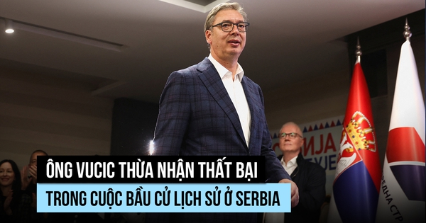 Ông Vucic thừa nhận thất bại trong cuộc bầu cử lịch sử ở Serbia
