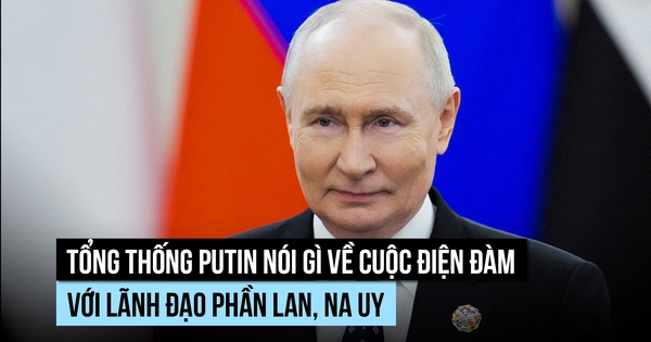 Tổng thống Putin nói gì về cuộc điện đàm với lãnh đạo Phần Lan, Na Uy?