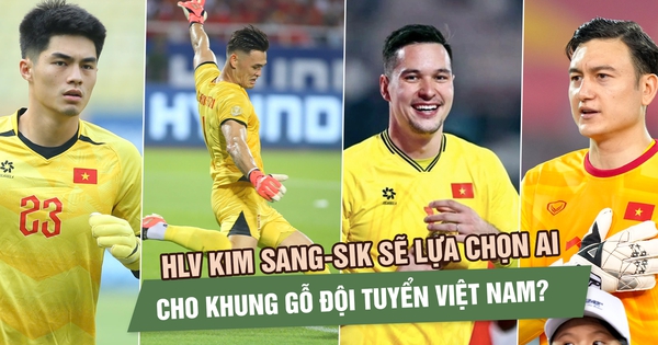 Văn Lâm, Trung Kiên, Lê Giang hay Nguyễn Filip: HLV Kim Sang-sik sẽ lựa chọn ai?