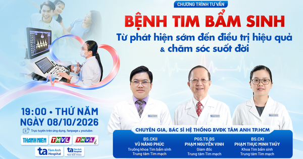 Bệnh tim bẩm sinh: Phát hiện sớm đến điều trị hiệu quả & chăm sóc suốt đời