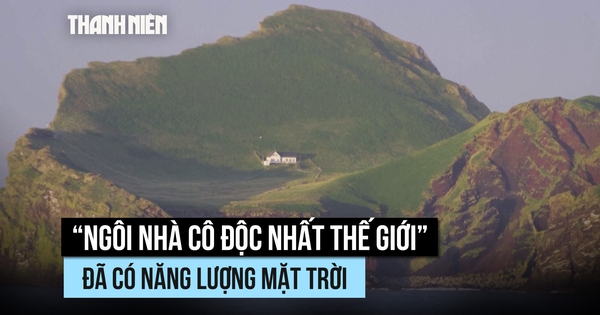 ‘Ngôi nhà cô độc nhất thế giới’ đã có năng lượng mặt trời