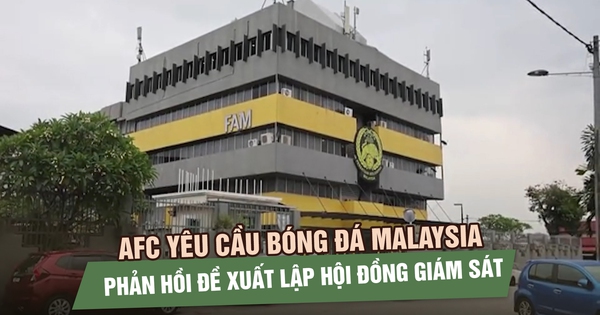 AFC yêu cầu bóng đá Malaysia phản hồi đề xuất lập hội đồng giám sát cải tổ