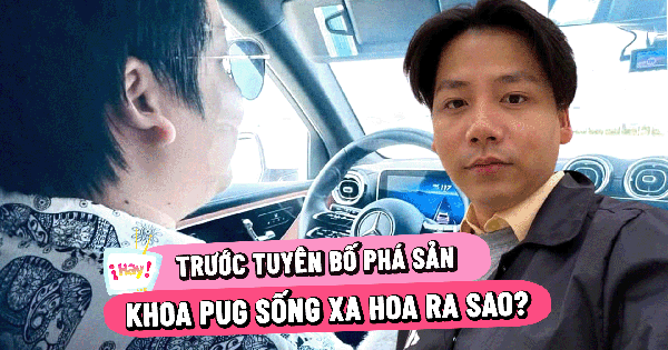 Khoa Pug sống xa hoa ra sao trước khi phá sản?