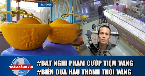 Toàn cảnh 17h: 5 giờ truy bắt nghi phạm cướp tiệm vàng | Lão nông "hô biến" dưa hấu thành thỏi vàng