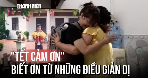 Bất ngờ những câu chuyện chân thành từ 'Tết cảm ơn'