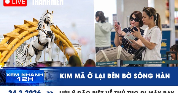 Xem nhanh 12h: Kim Mã ở lại bên bờ sông Hàn | Lưu ý đặc biệt về thủ tục đi máy bay