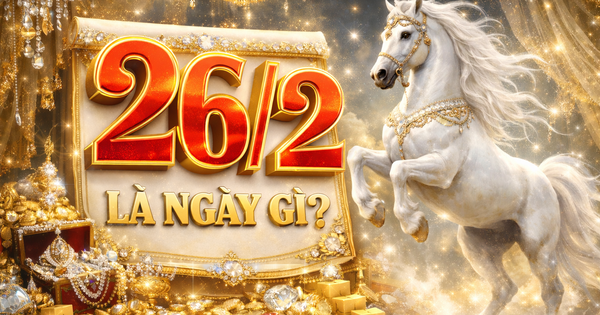 Hôm nay 26.2 nhằm mùng 10 tháng giêng là ngày gì nhiều người quan tâm?