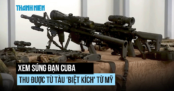 Xem súng đạn Cuba thu được từ tàu chở 'biệt kích' từ Mỹ