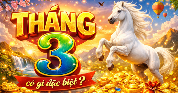 Hôm nay bắt đầu tháng 3 dương lịch: Một ngày đặc biệt xuất hiện vào tháng này