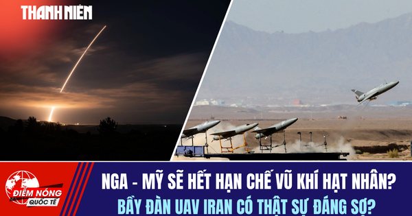 Tiêu điểm quốc tế 4.2: Hiệp ước hạn chế vũ khí hạt nhân sắp hết hạn | Bầy đàn UAV Iran có đáng sợ?