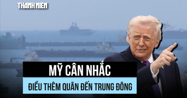 Mỹ cân nhắc tăng cường quân sự tại Iran, mở rộng lựa chọn chiến lược