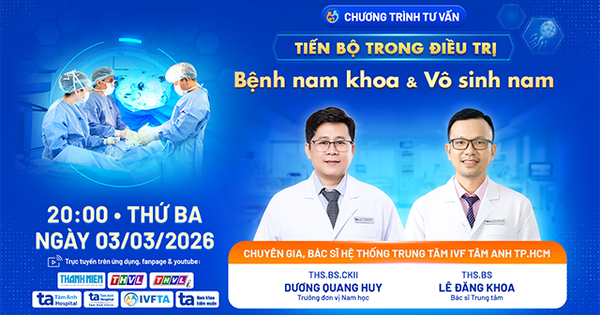 Tư vấn sức khỏe: Tiến bộ trong điều trị bệnh nam khoa và vô sinh nam