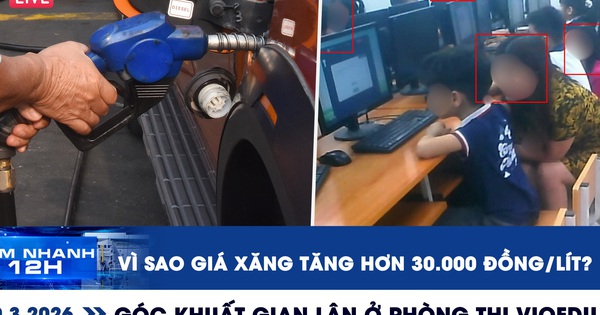Xem nhanh 12h: Vì sao giá xăng tăng hơn 30.000 đồng/lít? | Góc khuất gian lận ở phòng thi VioEdu