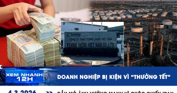 Xem nhanh 12h: Doanh nghiệp bị kiện vì 'thưởng tết' | Dầu mỏ ảnh hưởng mạnh vì cuộc chiến Iran