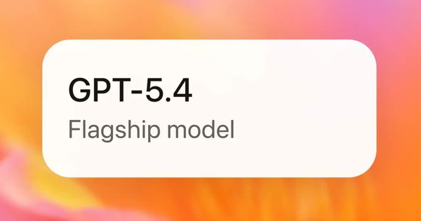 OpenAI công bố GPT-5.4, mô hình AI mạnh nhất từ trước đến nay