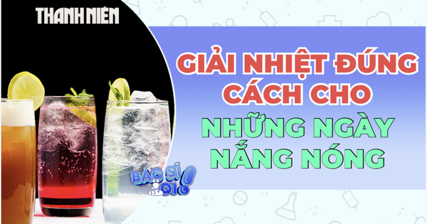 Giải nhiệt đúng cách cho những ngày nắng nóng