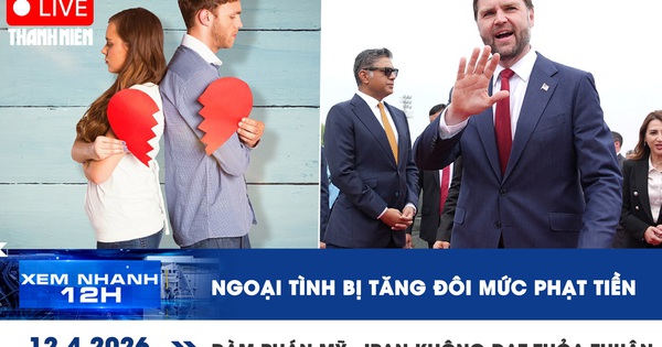 Xem nhanh 12h: Ngoại tình bị tăng đôi mức phạt tiền | Đàm phán Mỹ - Iran không đạt thỏa thuận